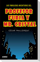 Las fabulosas aventuras del Profesor Furia y Mr Cristal