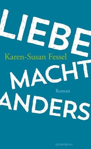 Fessel, Karen-Susan. Liebe macht anders. Quer Verlag GmbH, 2018.