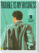Trouble is my business