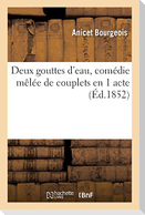 Deux gouttes d'eau, comédie mêlée de couplets en 1 acte
