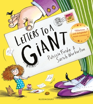 Forde, Patricia. Letters to a Giant - A HUGELY hilarious picture book for ages 3+. Bloomsbury Publishing PLC, 2026.