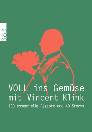 Klink, Vincent. Voll ins Gemüse - 120 essentielle Rezepte und 40 Storys. Rowohlt Taschenbuch, 2015.