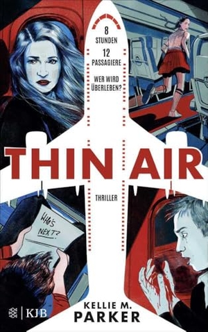 Parker, Kellie M.. Thin Air - 8 Stunden. 12 Passagiere. Wer wird überleben? | Fesselnder Psychothriller ab 14 Jahren (Jugendbuch Thriller). FISCHER Sauerländer, 2024.