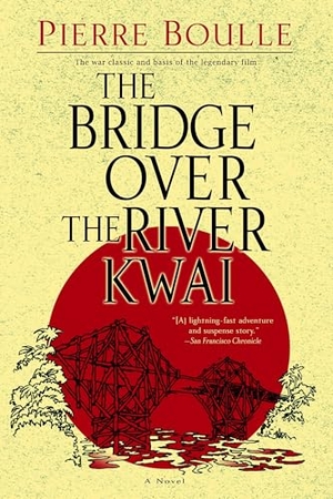 Boulle, Pierre. The Bridge Over the River Kwai. Random House Publishing Group, 2007.