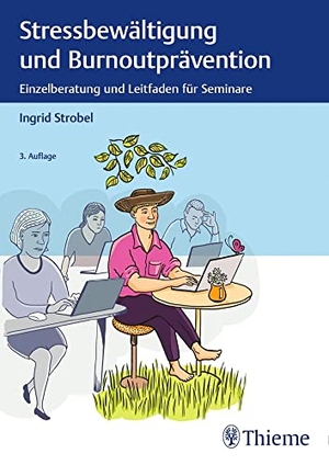 Strobel, Ingrid. Stressbewältigung und Burnoutprävention - Einzelberatung und Leitfaden für Seminare. Georg Thieme Verlag, 2021.