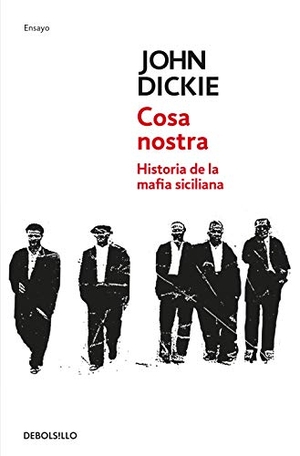 Dickie, John. Cosa nostra : historia de la mafia siciliana. DEBOLSILLO, 2021.