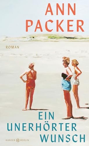 Packer, Ann. Ein unerhörter Wunsch - Roman. Hanser Berlin, 2026.