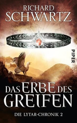 Schwartz, Richard. Das Erbe des Greifen - Die Lytar-Chronik 02. Piper Verlag GmbH, 2016.