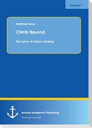 Climb Beyond: The future of indoor climbing