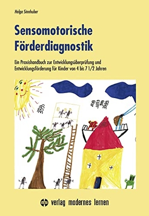 Sinnhuber, Helga. Sensomotorische Förderdiagnostik - Ein Praxishandbuch zur Entwicklungsüberprüfung und Entwicklungsförderung für Kinder von 4-7 1/2 Jahren. Modernes Lernen Borgmann, 2021.