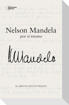 Nelson Mandela : por sí mismo