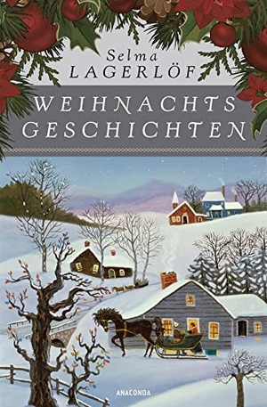 Lagerlöf, Selma. Weihnachtsgeschichten. Anaconda Verlag, 2018.