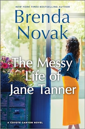Novak, Brenda. The Messy Life of Jane Tanner. Mira Books, 2024.