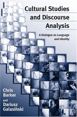 Barker, Chris / Dariusz Galasinski. Cultural Studies and Discourse Analysis - A Dialogue on Language and Identity. Blue Rose Publishers, 2001.
