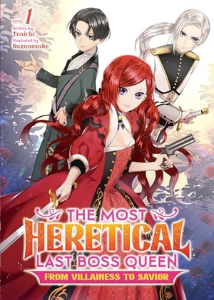 Tenichi. The Most Heretical Last Boss Queen: From Villainess to Savior (Light Novel) Vol. 1. Seven Seas Entertainment, 2022.