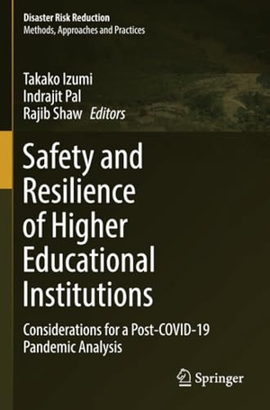 Izumi, Takako / Rajib Shaw et al (Hrsg.). Safety and Resilience of Higher Educational Institutions - Considerations for a Post-COVID-19 Pandemic Analysis. Springer Nature Singapore, 2023.