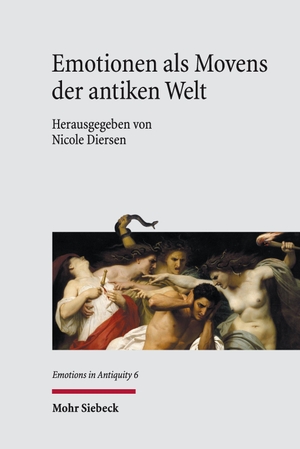 Diersen, Nicole (Hrsg.). Emotionen als Movens der antiken Welt - Handlungsleitende Funktionen von Emotionen in Kultur und Gesellschaft der Antike. Mohr Siebeck GmbH & Co. K, 2026.