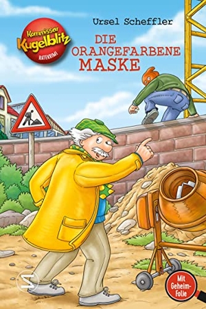 Scheffler, Ursel. Kommissar Kugelblitz - Die orangefarbene Maske. Schneiderbuch, 2021.