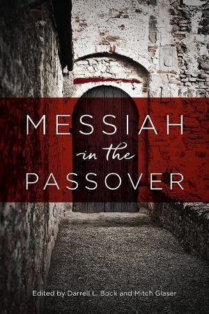 Bock, Darrell L. Messiah in the Passover. Kregel Publications, 2017.