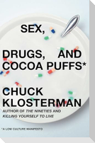 Sex, Drugs, and Cocoa Puffs