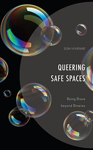 Vivienne, Son. Queering Safe Spaces - Being Brave beyond Binaries. Lexington Books, 2023.