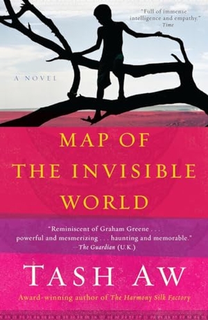 Aw, Tash. Map of the Invisible World. SPIEGEL & GRAU, 2010.