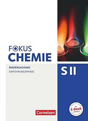 Fleischer, Holger / Peters, Jörn et al. Fokus Chemie - Sekundarstufe II Einführungsphase - Niedersachsen - Schülerbuch. Cornelsen Verlag GmbH, 2018.