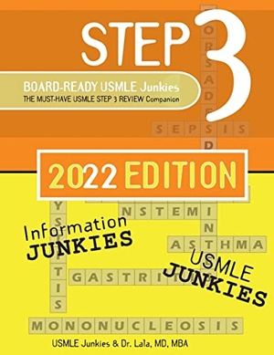 Lala. Step 3 Board-Ready USMLE Junkies 2nd Edition: The Must-Have USMLE Step 3 Review Companion. Lls Inc, 2022.