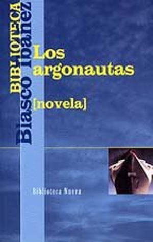 Blasco Ibáñez, Vicente. Los argonautas. Biblioteca Nueva, 2000.