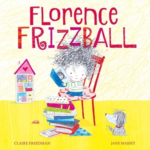 Freedman, Claire. Florence Frizzball. Simon & Schuster (UK), 2018.