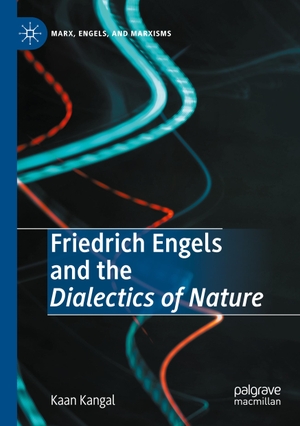 Kangal, Kaan. Friedrich Engels and the Dialectics of Nature. Springer International Publishing, 2021.