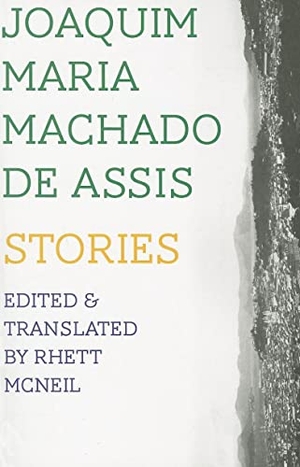 Machado De Assis, Joaquim Maria. Stories. Deep Vellum Publishing, 2014.