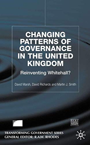 Marsh, David / Richards, David et al. Changing Patterns of Governance in the United Kingdom - Reinventing Whitehall?. Springer Nature B.V., 2002.