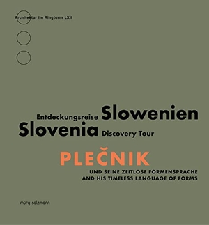 Stiller, Adolph (Hrsg.). Plecnik und seine zeitlose Formensprache - Entdeckungsreise Slowenien. Müry Salzmann Verlags Gmb, 2023.