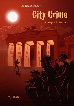 Schlüter, Andreas. City Crime 3 - Blutspur in Berlin. Tulipan Verlag, 2016.