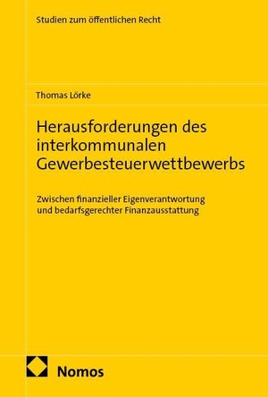 Lörke, Thomas. Herausforderungen des interkommunalen Gewerbesteuerwettbewerbs - Zwischen finanzieller Eigenverantwortung und bedarfsgerechter Finanzausstattung. Nomos Verlags GmbH, 2026.