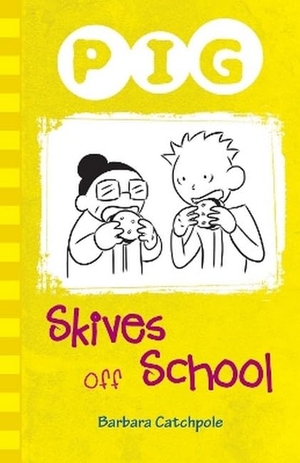 Catchpole Barbara. Pig Skives off School. Ransom Publishing, 2019.
