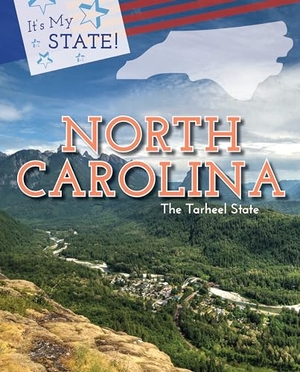 Johnson, Anna Maria / Graham Gaines, Ann et al. North Carolina: The Tarheel State. Cavendish Square Publishing, LLC, 2018.