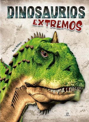 Mañeru Cámara, María / Equipo Editorial. Dinosaurios extremos. Editorial LIBSA, S.A., 2019.