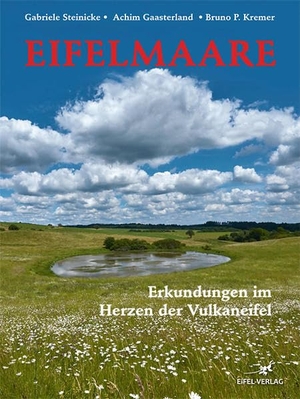 Kremer, Bruno P.. Eifelmaare - Erkundungen im Herzen der Vulkaneifel. Gaasterland Verlag, 2022.