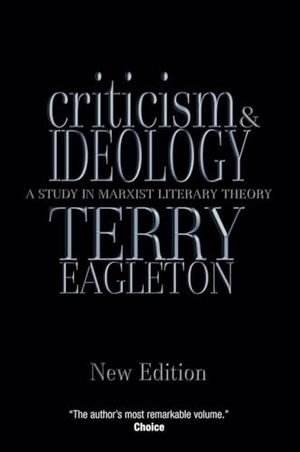 Eagleton, Terry. Criticism and Ideology - A Study in Marxist Literary Theory. Verso, 2006.