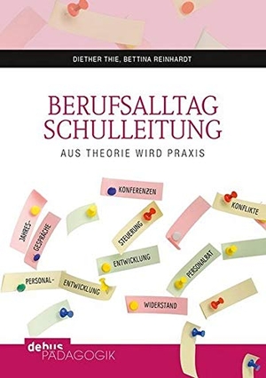 Thie, Diether / Bettina Reinhardt. Berufsalltag Schulleitung - Aus Theorie wird Praxis. Debus Pädagogik Verlag, 2018.