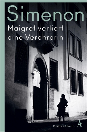 Simenon, Georges. Maigret verliert eine Verehrerin - Roman. Atlantik Verlag, 2024.