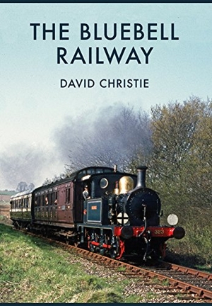 Christie, David. The Bluebell Railway. Amberley Publishing, 2017.