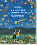 Wir sind aus Sternen gemacht