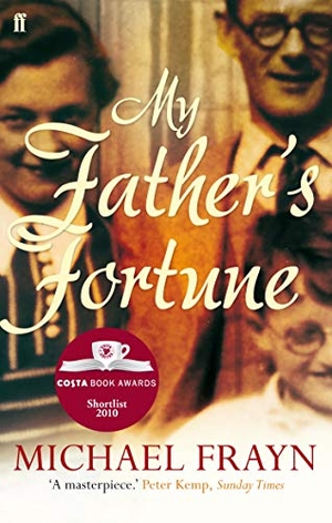 Frayn, Michael. My Father's Fortune - A Life. Faber and Faber, 2011.