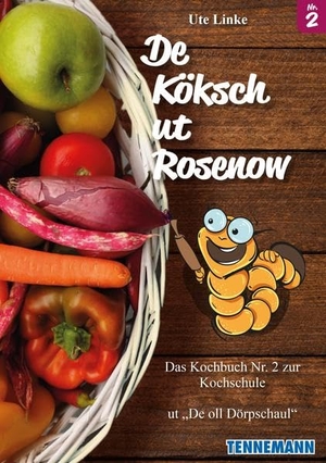 Linke, Ute. De Köksch ut Rosenow 2 - Das Kochbuch Nr. 2 zur Kochschule ut "De oll Dörpschaul" in Rosenow. TENNEMANN Media GmbH, 2022.