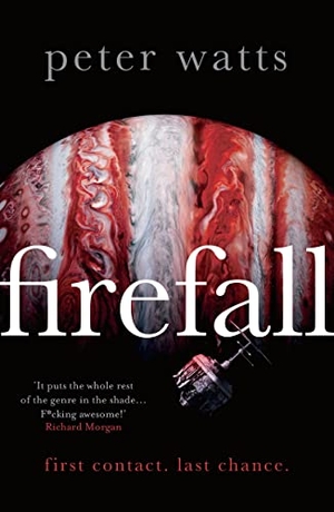 Watts, Peter. Firefall. Bloomsbury UK, 2017.