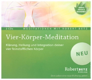 Betz, Robert T.. Vier Körper Meditation - Klärung, Heilung und Integration deiner vier Körper. Roberto & Philippo, Vlg., 2014.