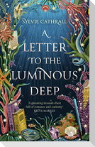 A Letter to the Luminous Deep
